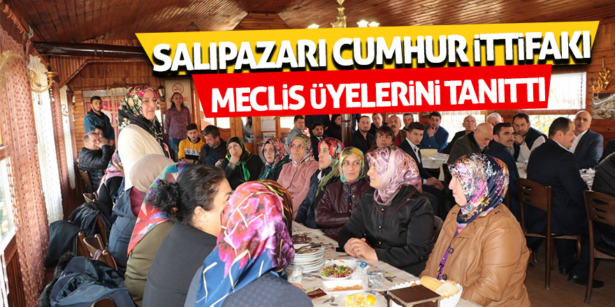 Salıpazarı Cumhur İttifakı Meclis Üyelerini tanıttı