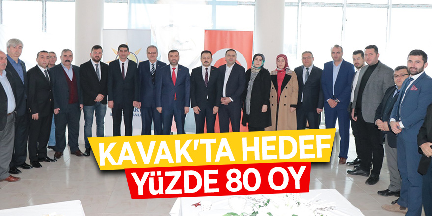 Kavak'ta hedef yüzde 80 oy