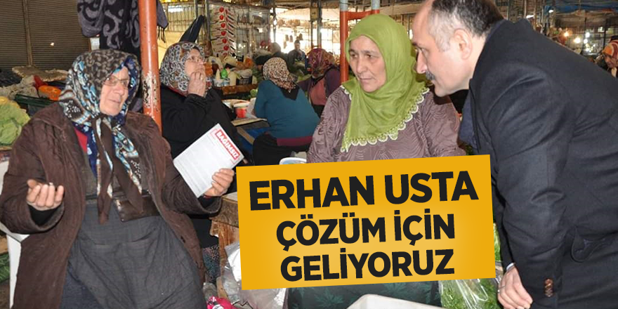 Erhan Usta Bafra'da pazar ve hal esnafını ziyaret etti