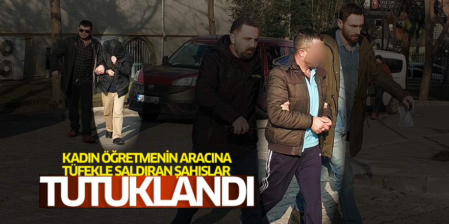 Samsun'da öğretmenin otomobiline tüfekle saldıran şahıslar tutuklandı