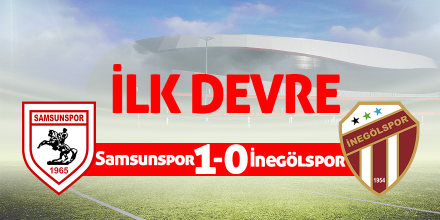 Samsunspor 1-0 İnegölspor 