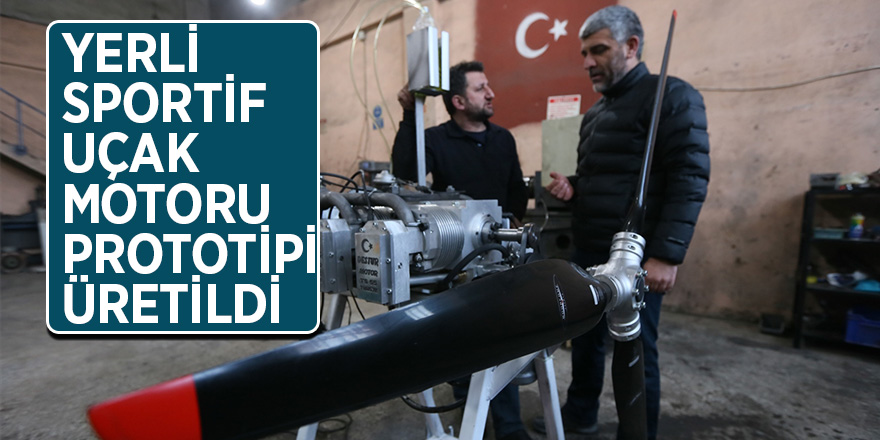 Yerli sportif uçak motoru prototipi üretildi