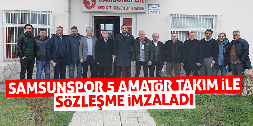 Samsunspor 5 amatör takım ile sözleşme imzaladı 