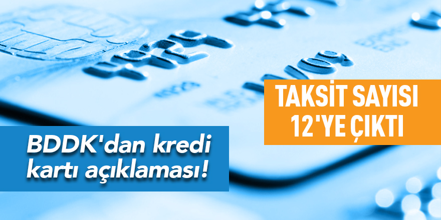 BDDK'dan kredi kartı açıklaması! Taksit sayısı 12'ye çıktı