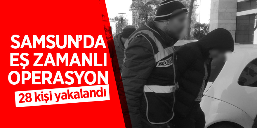 Samsun'da aranan 28 kişi yakalandı