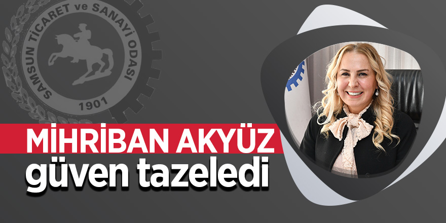 Mihriban Akyüz güven tazeledi 