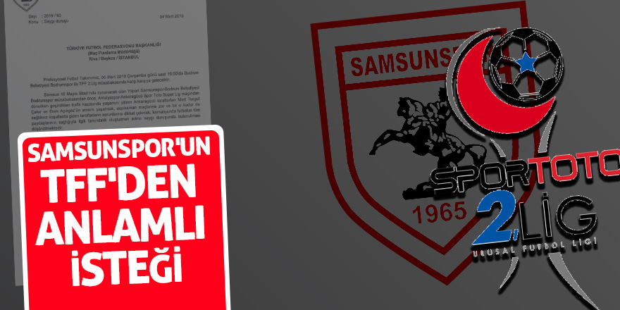 Samsunspor'un TFF'den anlamlı isteği