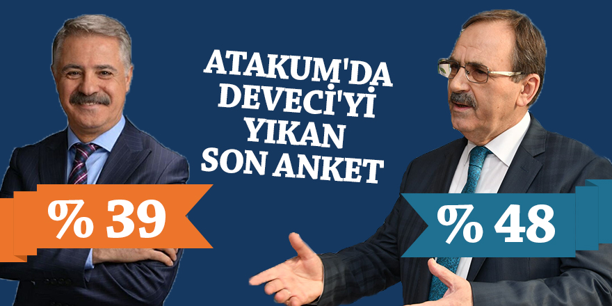 Atakum'da Deveci'yi yıkan son anket