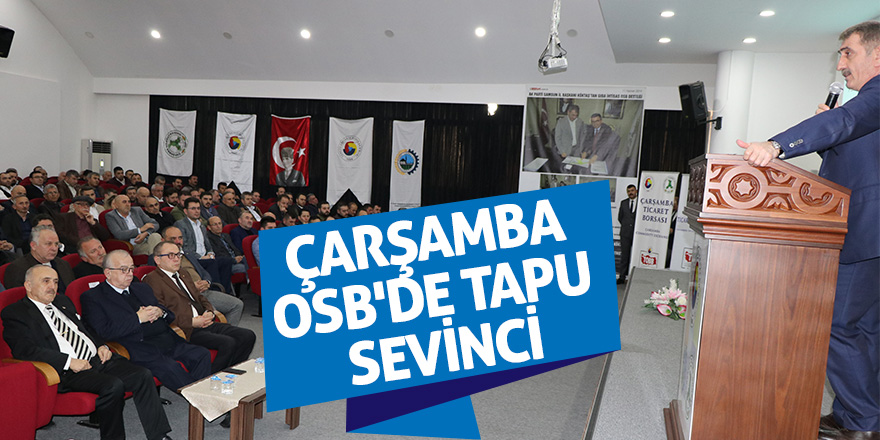 Çarşamba OSB'de tapu sevinci