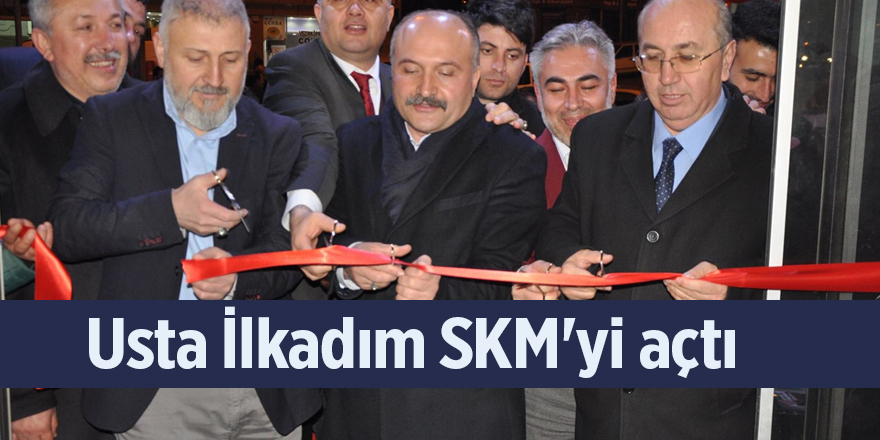 Usta İlkadım SKM'yi açtı