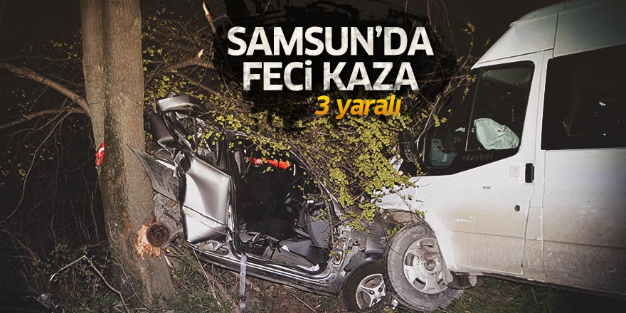 Samsun'da feci kaza: 3 yaralı