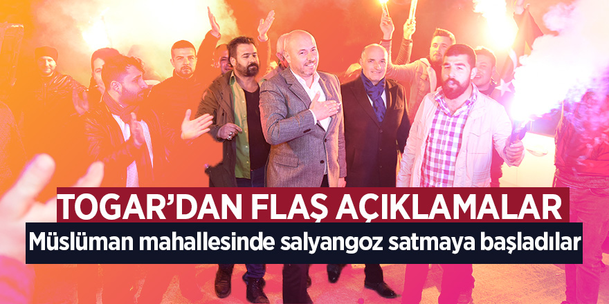 Togar’dan flaş açıklamalar 