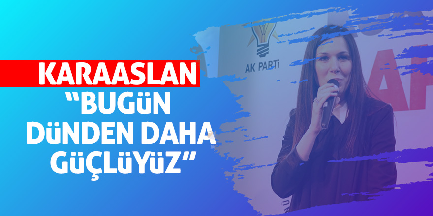 Karaaslan'dan gönül belediyeciliği vurgusu