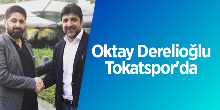 Oktay Derelioğlu, Tokatspor'da