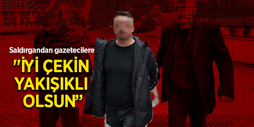 Samsun’da saldırgandan gazetecilere ilginç sözler 