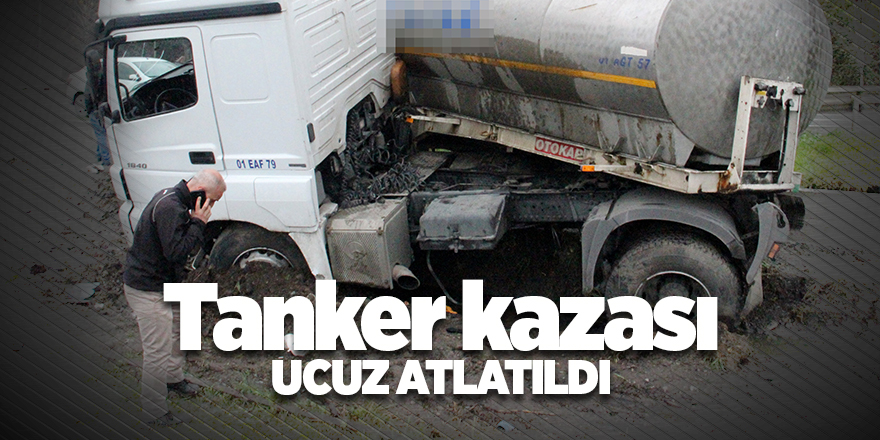 Tanker bariyerleri aşarak şarampole sürüklendi 