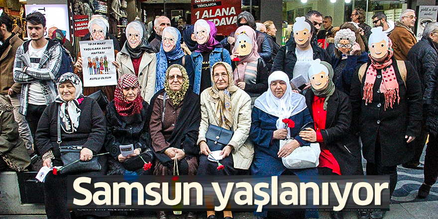 Samsun yaşlanıyor