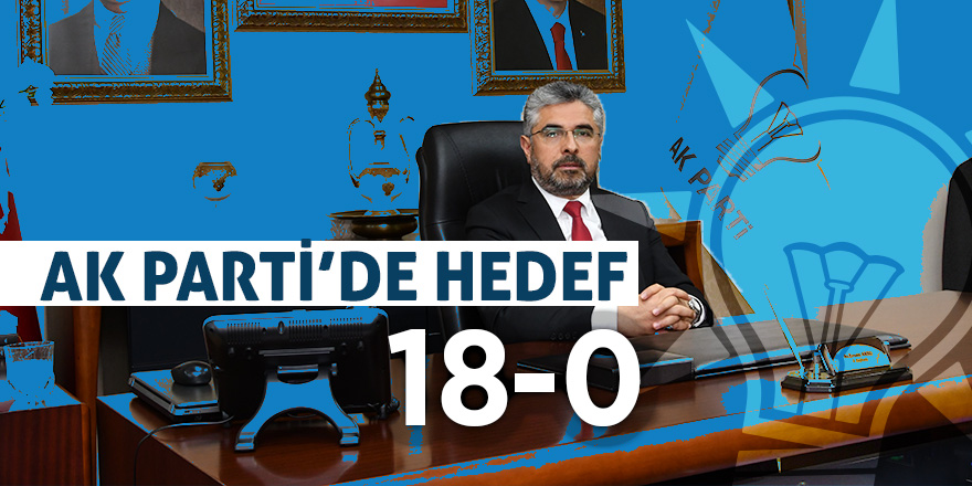 AK Parti’de hedef 18-0