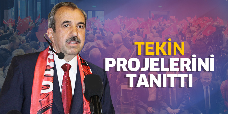 Tekin, projelerini tanıttı