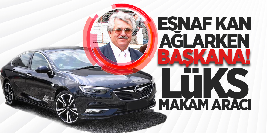 Esnaf kan ağlarken başkana lüks makam aracı