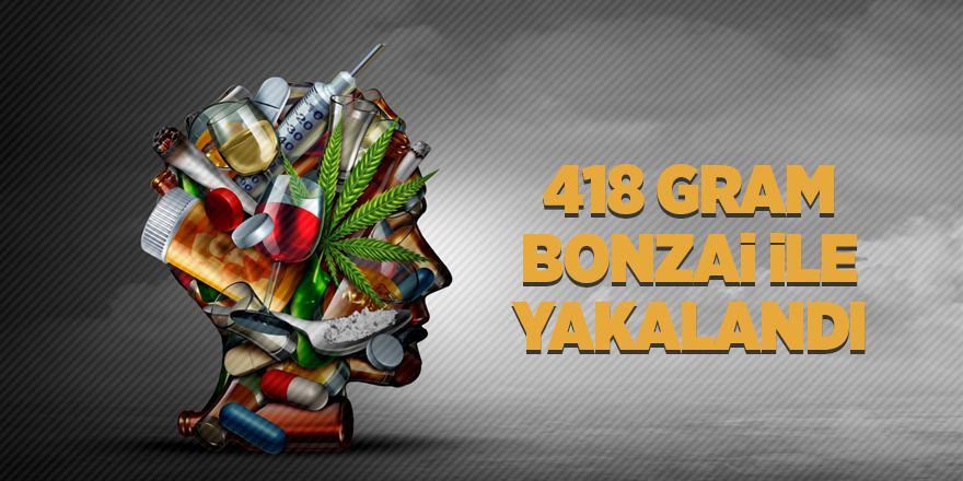 Samsun'da bir kişi 418 gram bonzai ile yakalandı 