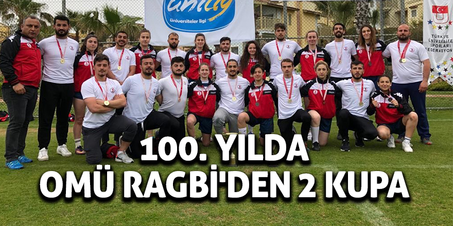 100. yılda OMÜ Ragbi'den 2 kupa 