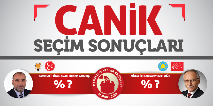 Canik’te anlık seçim sonuçları