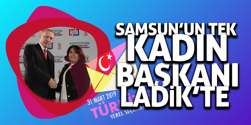 Ladik'e kadın başkan