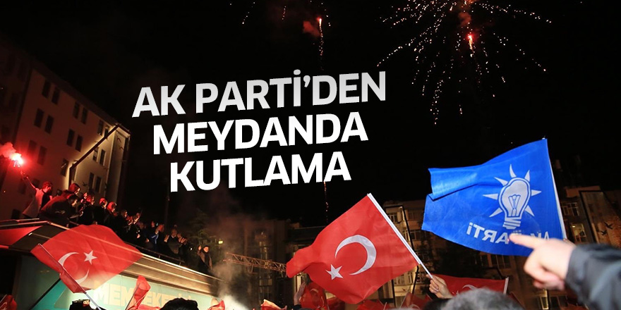 AK Parti'den meydanda kutlama