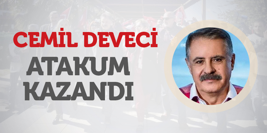 Cemil Deveci: 'Atakum kazandı'