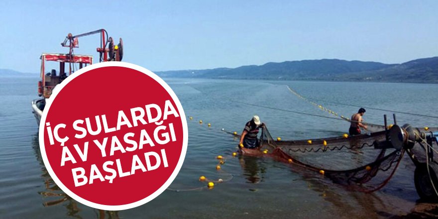 İç sularda av yasağı başladı 