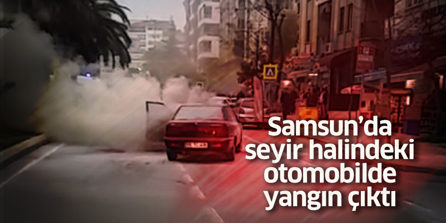 Seyir halindeki otomobilde yangın çıktı