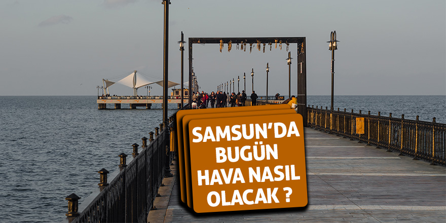 Samsun’da hava durumu 