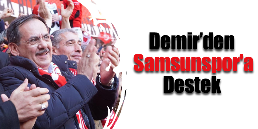 Demir’den  Samsunspor'a destek