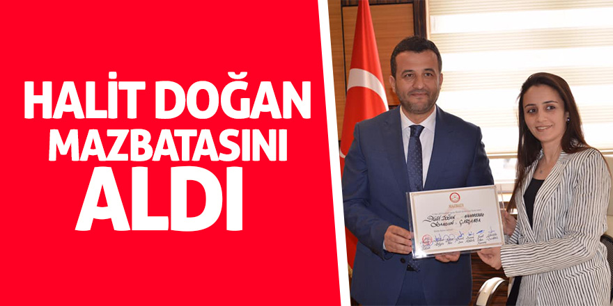 Halit Doğan mazbatasını aldı