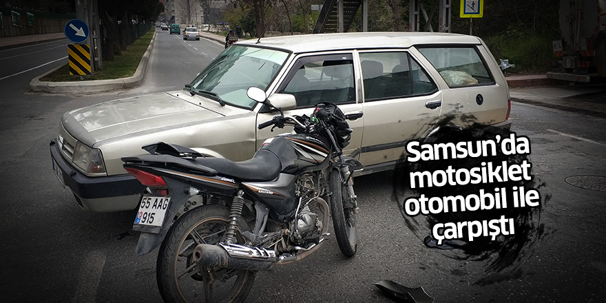 Samsun'da motosiklet otomobil ile çarpıştı