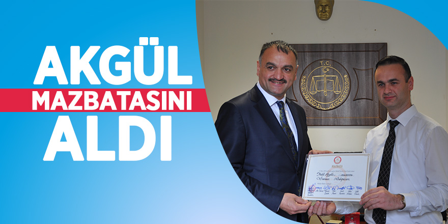 Akgül mazbatasını aldı 