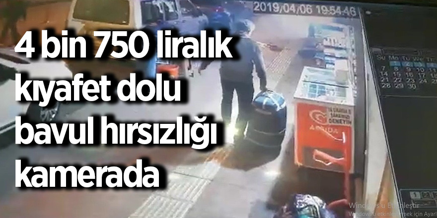 4 bin 750 liralık kıyafet dolu bavul hırsızlığı kamerada 