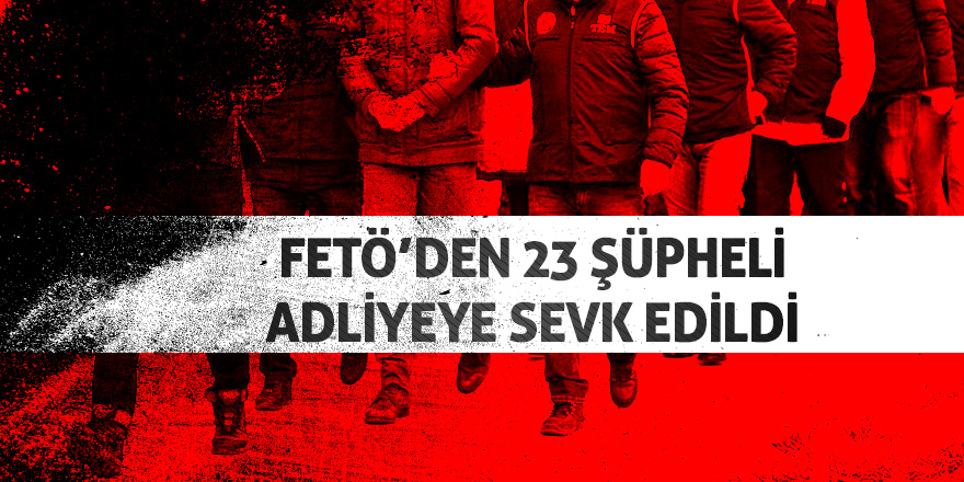 FETÖ şüphelileri adliyede 