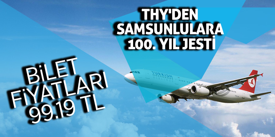 THY'den Samsunlulara 100. yıl jesti