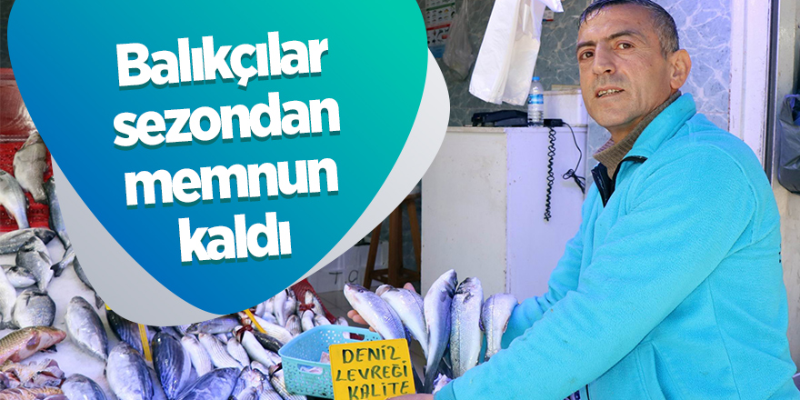 Balıkçılar sezondan memnun kaldı