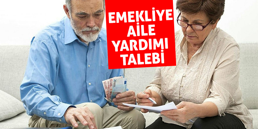 Emekliye aile yardımı talebi