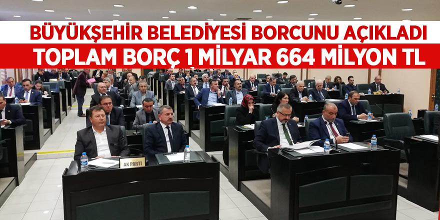 Büyükşehir Belediyesi borcunu açıkladı