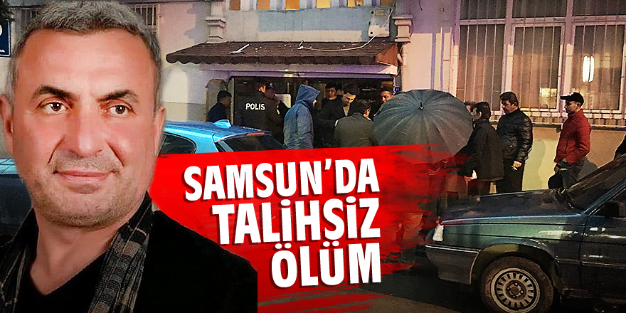 Samsun'da talihsiz ölüm!