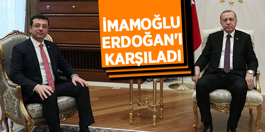 İmamoğlu Erdoğan'ı karşıladı