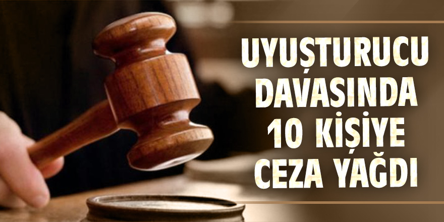 Samsun'da uyuşturucu davasında 10 kişiye ceza yağdı