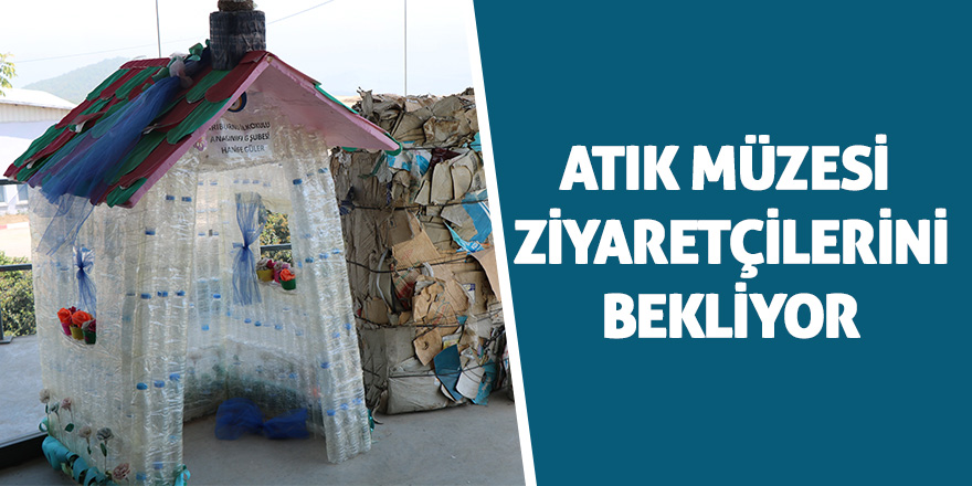 Atık Müzesi'ne 8 bin 817 ziyaretçi 