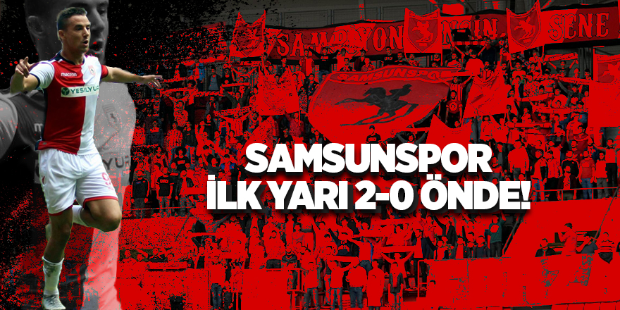 Yılport Samsunspor Utaş Uşakspor ilk yarı maç sonucu