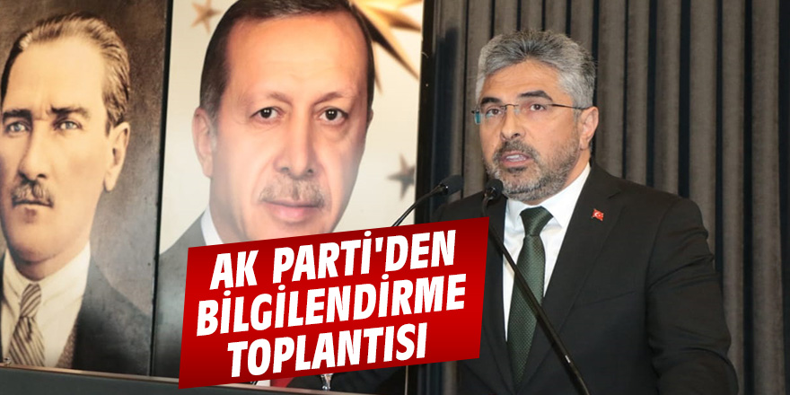 AK Parti'den belediye başkanları ve meclis üyelerine bilgilendirme toplantısı