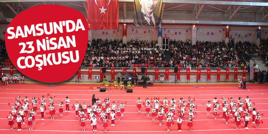 Samsun'da 23 Nisan coşkusu 